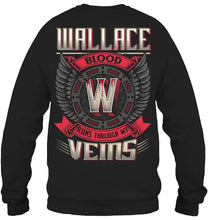 Load image into Gallery viewer, Wallace Blood Runs Through Veins Black Quote Name T-Shirt Sweatshirt