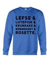 Load image into Gallery viewer, Lefse Lutefisk Krumkake Quote T-Shirt Gift Sweatshirt