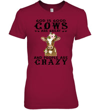 Load image into Gallery viewer, God Is Good Cows People Are Crazy Quote T-Shirt Ladies Tee