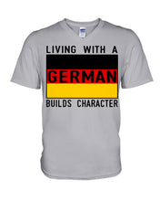 Load image into Gallery viewer, Living With A German Builds Character Quote T-Shirt Gift Guys V-Neck