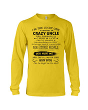 Load image into Gallery viewer, I Have A Crazy Uncle Funny Quote Tee Gift Unisex Long Sleeve
