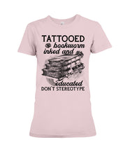 Load image into Gallery viewer, Tattooed Bookwarm Inked And Educated T-Shirt Ladies Tee