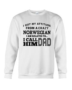 Attitude From Crazy Norwegian Dad Norway Love T-Shirt For Dad Sweatshirt