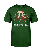 Load image into Gallery viewer, This Is How I Roll Pi Funny T-Shirt Guys Tee