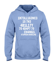 Load image into Gallery viewer, Intelligence Is The Ability To Adapt To Change Stephen Hawking Quote Hoodie
