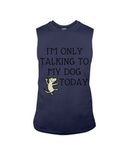 Load image into Gallery viewer, Talking To My Dog Today Quote T-Shirt Unisex Long Sleeve
