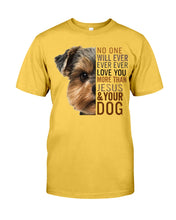 Load image into Gallery viewer, No One Will Ever Ever Ever Love You More Than Dog Gift For Dog Lovers T-Shirt Guys Tee
