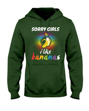 Load image into Gallery viewer, Sorry Girrls I Like Bananas Funny Tee Gift Hoodie