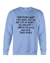 Load image into Gallery viewer, Finn Wants A Cabin In The Woods Away From Those People Sweatshirt