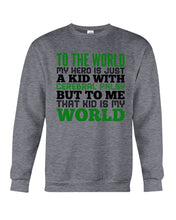 Load image into Gallery viewer, That Kid Is My World Great Gift For Children Family Sweatshirt