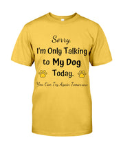 Load image into Gallery viewer, Funny Quote For Dog Lovers Guys Tee