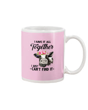 Load image into Gallery viewer, I Have All Together I Just Can't Find It Mug
