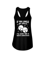 Load image into Gallery viewer, If You Jingle My Bells I'll Give You A White Christmas Ladies Flowy Tank