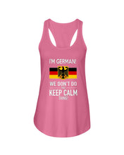 Load image into Gallery viewer, I'm German We Don't Keep Calm Funny Quote T-Shirt Ladies Flowy Tank