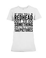 Load image into Gallery viewer, Tell A Redhead Not To Do Something Quote T-Shirt Gift Ladies Tee