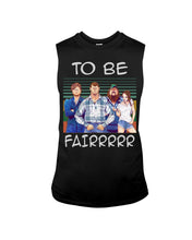 Load image into Gallery viewer, Letterkenny - To Be Fairrr Shirt Unisex Long Sleeve
