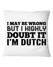Load image into Gallery viewer, Dutch Doubt Trending Quote T-Shirt Pillow Cover