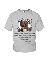 Load image into Gallery viewer, Pitbull I'll Be There Gift For Dog Lovers T-Shirt Youth Tee