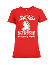 Load image into Gallery viewer, Unicorn Sarcasm Speak Wisely Funny Quote Ladies Tee