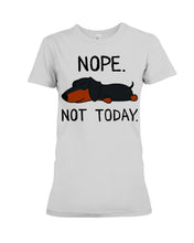 Load image into Gallery viewer, Nope Dachshund Not Today Ladies Tee