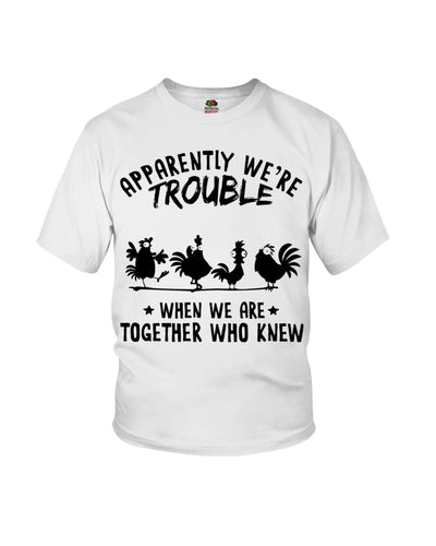 Apparently We're Trouble When We Are Together Who Knew Youth Tee