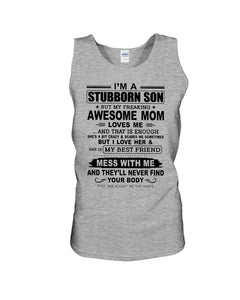 Stubborn Son Loves His Awesome Mom Family Gift T-Shirt Unisex Tank Top