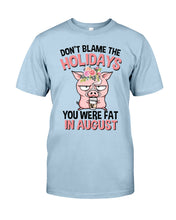 Load image into Gallery viewer, Funny Fat Pig Quote Custom T-Shirt For Friends Family Guys Tee