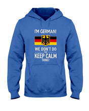 Load image into Gallery viewer, I'm German We Don't Keep Calm Funny Quote T-Shirt Hoodie