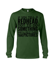 Load image into Gallery viewer, Tell A Redhead Not To Do Something Quote T-Shirt Gift Unisex Long Sleeve