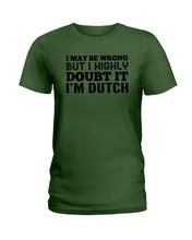 Load image into Gallery viewer, Dutch Doubt Trending Quote T-Shirt Ladies Tee