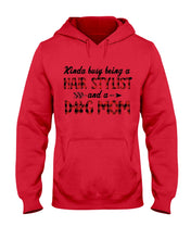 Load image into Gallery viewer, Hair Stylist And Dog Mom Gift For Dog Lovers Funny T-Shirt Hoodie