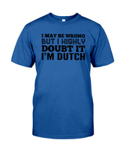 Load image into Gallery viewer, Dutch Doubt Trending Quote T-Shirt Guys Tee