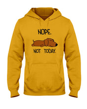 Load image into Gallery viewer, Dachshund Nope Not Today For Dachshunds Lovers Hoodie