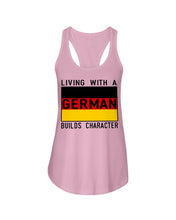 Load image into Gallery viewer, Living With A German Builds Character Quote T-Shirt Gift Ladies Flowy Tank