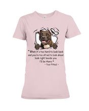 Load image into Gallery viewer, Pitbull I'll Be There Gift For Dog Lovers T-Shirt Ladies Tee