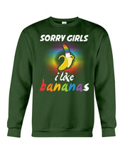 Load image into Gallery viewer, Sorry Girrls I Like Bananas Funny Tee Gift Sweatshirt