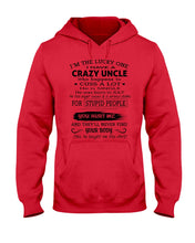 Load image into Gallery viewer, I Have A Crazy Uncle Funny Quote Tee Gift Hoodie