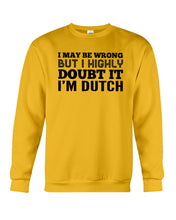 Load image into Gallery viewer, Dutch Doubt Trending Quote T-Shirt Sweatshirt