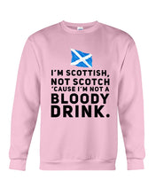 Load image into Gallery viewer, Scottish Not A Bloddy Drink Trending Quote T-Shirt Sweatshirt