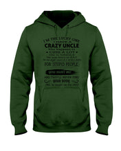 Load image into Gallery viewer, I Have A Crazy Uncle Funny Quote Tee Gift Hoodie