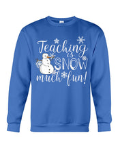 Load image into Gallery viewer, Teaching Is Snow Much Fun Christmas Snowman Gift For Family Sweatshirt