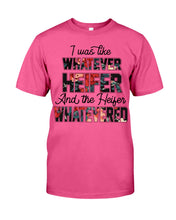 Load image into Gallery viewer, I Was Like Whatever Heifer And The Heifer Whatevered Guys Tee