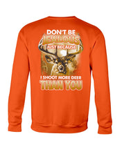 Load image into Gallery viewer, Deer Hunting Funny Quote Tee Gift For Hunter Sweatshirt