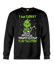 Load image into Gallery viewer, Funny Grinch Quote Physical Therapist On Vacation Christmas Tee Sweatshirt