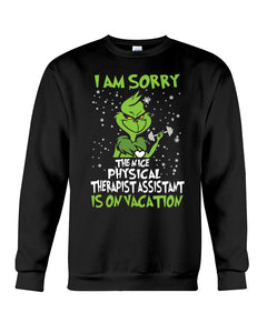 Funny Grinch Quote Physical Therapist On Vacation Christmas Tee Sweatshirt