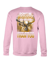 Load image into Gallery viewer, Deer Hunting Funny Quote Tee Gift For Hunter Sweatshirt