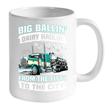 Load image into Gallery viewer, Big Balling Dairy Hauling Gift For Trucker T-Shirt Mug