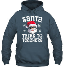 Load image into Gallery viewer, Santa Talks To Teachers Shirt Hoodie