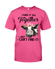 Load image into Gallery viewer, I Have All Together I Just Can't Find It Guys Tee