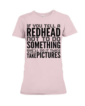 Load image into Gallery viewer, Tell A Redhead Not To Do Something Quote T-Shirt Gift Ladies Tee